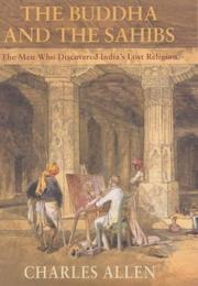 Front cover of The Buddha and the Sahibs by Charles Allen