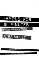 Front cover of Famous For 15 Minutes by Ultra Violet.