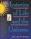 Front cover of Mysteries of Life and the Universe by William H. Shore