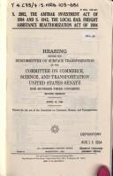 Cover of S. 2002, the Amtrak Investment Act of 1994 and S. 1942, the Local Rail Freight Assistance Reauthorization Act of 1994 by United States. Congress. Senate. Committee on Commerce, Science, and Transportation. Subcommittee on Surface Transportation.