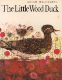 Front cover of The Little Wood Duck by Brian Wildsmith