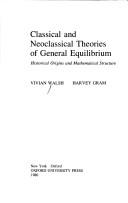 Cover of Classical and neoclassical theories of general equilibrium by Vivian Charles Walsh