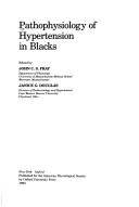 Front cover of Pathophysiology of hypertension in Blacks by John C. S. Fray