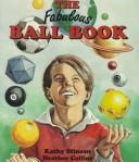 Front cover of The Fabulous Ball Book by Kathy Stinson