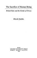 Front cover of The Sacrifice of Human Being by Felix Padel