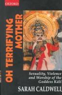 Front cover of Oh Terrifying Mother by Sarah Caldwell