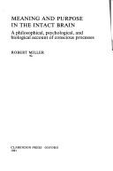 Front cover of Meaning and purpose in the intact brain by Robert Miller