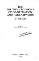 Cover of The Political economy of co-operation and participation by Alasdair Clayre