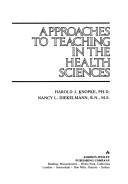 Front cover of Approaches to teaching in the health sciences by Harry J. Knopke