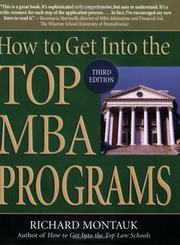 Cover of How to get into the top MBA programs by Richard Montauk