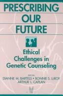 Cover of Prescribing our future by Dianne M. Bartels