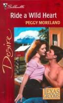 Front cover of Ride a Wild Heart (Texas Grooms) by Peggy Moreland