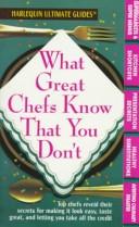 Front cover of What Great Chefs Know That You Don't (Harlequin Ultimate Guides) by Harlequin Ultimate Guides