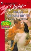 Cover of Daddy By Accident (Maternity Row) by Paula Detmer Riggs