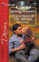 Front cover of Challenged By the Sheikh: Dynasties by Kristi Gold