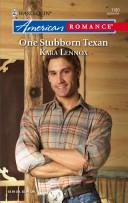 Front cover of One Stubborn Texan by Kara Lennox