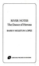 Front cover of River notes : the dance of herons by Barry Lopez