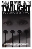 Front cover of Twilight--Los Angeles, 1992 on the road by Anna Deavere Smith