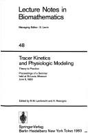 Front cover of Tracer Kinetics and Physiologic Modeling: Theory and Practice by Richard M. Lambrecht