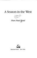 Front cover of A Season in the West by Piers Paul Read