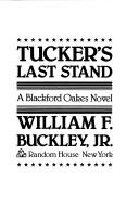 Front cover of Tucker's Last Stand by William F. Buckley