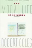 Front cover of The moral life of children by Robert Coles
