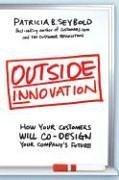 Front cover of Outside Innovation by Patricia B. Seybold