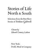 Front cover of Stories of life, north & south by Erskine Caldwell