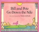 Front cover of Bill and Pete Go Down the Nile by Tomie dePaola