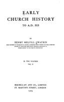 Cover of Early church history to A.D. 313 by Henry Melvill Gwatkin
