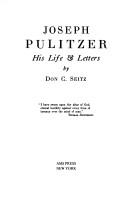 Front cover of Joseph Pulitzer, his life & letters by Don Carlos Seitz