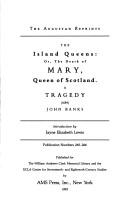 Front cover of The island queens, or, The death of Mary, Queen of Scotland by John Banks