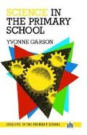 Front cover of Science in the Primary School (Subjects in the Primary School) by Yvonne Garson