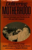 Front cover of Delivering motherhood by Katherine Arnup