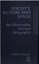 Front cover of Society, Action and Space by Benno Werlen