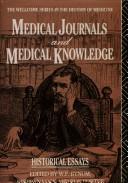 Front cover of Medical journals and medical knowledge by W. F. Bynum