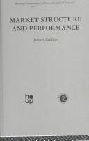 Front cover of Market Structure and Performance - The Empirical Research by J. Cubbin