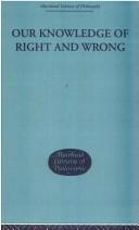 Front cover of Our Knowledge of Right and Wrong (Muirhead Library of Philosophy) by Jonat Harrison