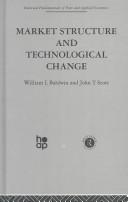 Cover of Market Structure and Technological Change by W. Baldwin