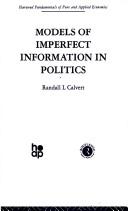 Front cover of Models of Imperfect Information in Politics by R. Calvert