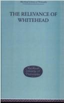 Front cover of The Relevance of Whitehead by Ivor Leclerc