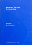 Cover of Museums and their communities by Sheila Watson
