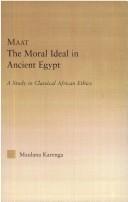 Cover of Maat, The Moral Ideal in Ancient Egypt (African Studies: History, Politics, Economics and Culture) by Karenga Maulana.