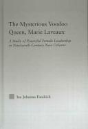 Front cover of The mysterious voodoo queen, Marie Laveaux by Ina Johanna Fandrich