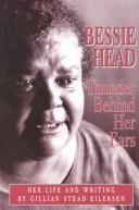 Cover of Bessie Head: Thunder Behind Her Ears by Gillian Stead Eilersen