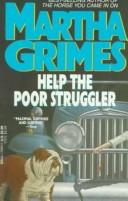 Cover of Help the Poor Struggler by Martha Grimes