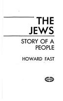 Front cover of The Jews: story of a people by Howard Fast