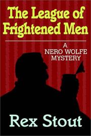 Front cover of The League of Frightened Men by Rex Stout