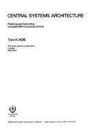 Cover of Central systems architecture by Tore A. Høie