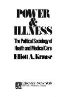 Cover of Power & illness by Elliott A. Krause